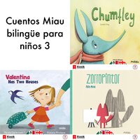 Cuentos Miau bilingüe para niños 3: Chumfley / Zorropintor - Foxpainter / Valentina tiene dos casas - Valentine has two houses - Ediciones Jaguar