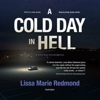 A Cold Day in Hell: A Cold Case Investigation - Lissa Marie Redmond