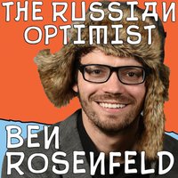 Ben Rosenfeld: The Russian Optimist - Ben Rosenfeld