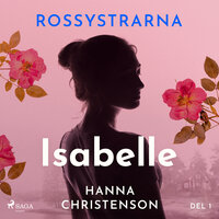Rossystrarna del 1: Isabelle - Hanna Christenson