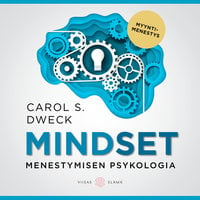 Mindset: Menestymisen psykologia - Carol S. Dweck