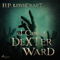 El Caso de Charles Dexter Ward - H.P. Lovecraft
