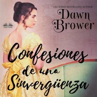 Confesiones De Una Sinvergüenza - Dawn Brower