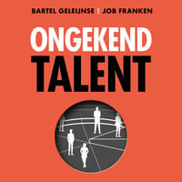 Ongekend talent: Eindelijk iedereen werk - Job Franken, Bartel Geleijnse