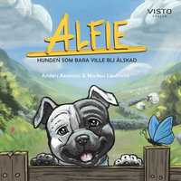 Alfie - hunden som bara ville bli älskad - Anders Axelsson