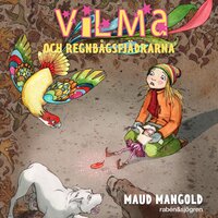 Vilma och regnbågsfjädrarna - Maud Mangold