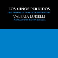 Los niños perdidos - Valeria Luiselli