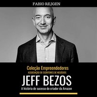 Jeff Bezos: a história de sucesso do criador da Amazon - Fabio Rejgen