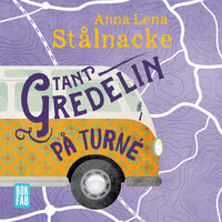 Tant Gredelin på turné - Anna Lena Stålnacke