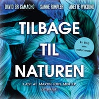 Tilbage til naturen - David BR Camacho, Sanne Rimpler og Anette Wiklund