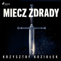 Miecz zdrady - Krzysztof Koziołek