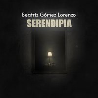Serendipia - Beatriz Gómez Lorenzo