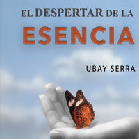 El despertar de la esencia - Ubay Serra