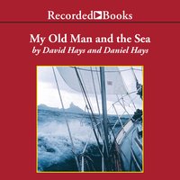 My Old Man and the Sea - David Hays, Daniel Hays