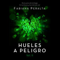 Hueles a peligro. Vol. II - Fabiana Peralta