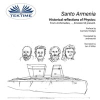 Historical Reflections Of Physics: From Archimedes, ..., Einstein Till Present - Santo Armenia