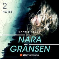 Nära gränsen – Hotet - Daniel Åberg