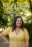 Stephanie: Fra Årgang 0 til frihed