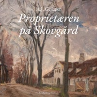 Proprietæren på Skovgård - A.J. Gejlager