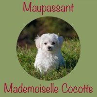 Mademoiselle Cocotte - Guy de Maupassant