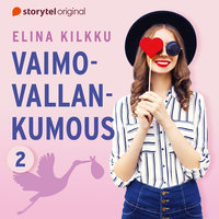 Vaimovallankumous 2 - Elina Kilkku