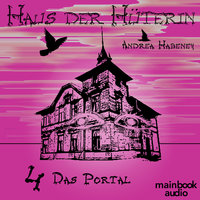 Haus der Hüterin: Das Portal - Andrea Habeney
