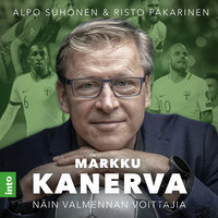 Markku Kanerva: Näin valmennan voittajia - Risto Pakarinen, Alpo Suhonen