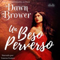 Un Beso Perverso - Dawn Brower