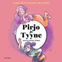 Pirjo ja Tyyne – Kesytä sisäiset äänesi - Sanna Fäldt, Sanna Salovuori