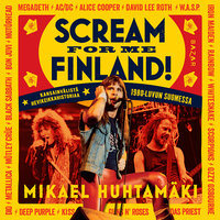 Scream for me Finland! - Mikael Huhtamäki
