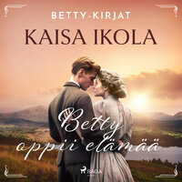 Betty oppii elämää - Kaisa Ikola