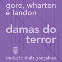 Damas do terror - Edith Wharton, Letitita London, Catherine Gore