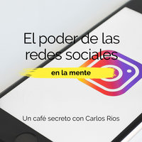 Cómo las redes sociales te cambian la mente - Carlos Ríos