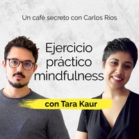 Ejercicio práctico de mindfulness - Carlos Ríos