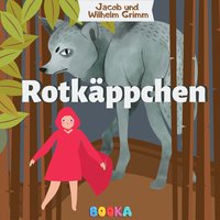 Rotkäppchen - Jacob Grimm, Wilhelm Grimm