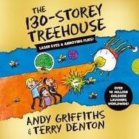 The 130-Storey Treehouse - Andy Griffiths, Terry Denton