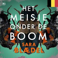 Het meisje onder de boom: Vlaamse editie - Sara Blædel