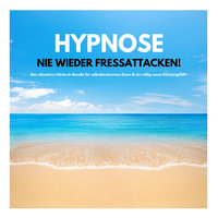 Hypnose: Nie wieder Fressattacken! - Patrick Lynen