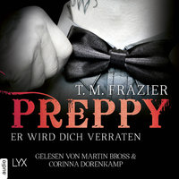 Preppy - Er wird dich verraten - King-Reihe 5 - T.M. Frazier