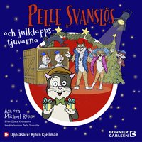 Pelle Svanslös och julklappstjuvarna - Gösta Knutsson, Michael Rönn, Åsa Rönn