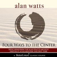Four Ways to Center - Alan Watts