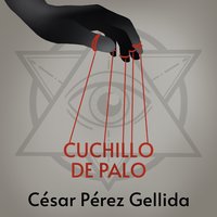 Cuchillo de palo - César Pérez Gellida