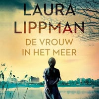 De vrouw in het meer - Laura Lippman
