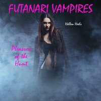 Futanari Vampires: Pleasure of the Hunt - Hellen Heels