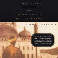 The Dream Palace of the Arabs - Fouad Ajami