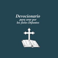 Devocionario para orar por los fieles difuntos - Equipo Paulinas