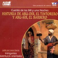 Historia De Abu-Dir, El Tintorero Y Abu-Sir, El Barbero… - Anonymous
