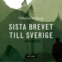 Sista brevet till Sverige / Lättläst - Vilhelm Moberg