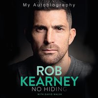 Rob Kearney: No Hiding - Rob Kearney, David Walsh