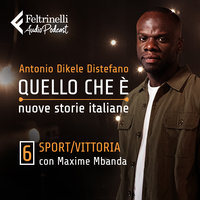 Sport e vittoria con Maxime Mbanda - Ep. 6 - Antonio Dikele Distefano, Elena Comoglio, Erika Scandone
